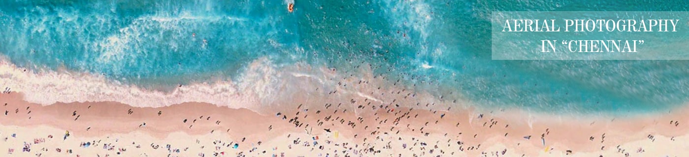 aerial photography in chennai, tamil nadu
