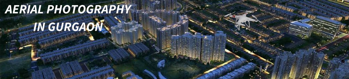 AERIAL PHOTOGRAPHY IN GURGAON 1400 X 320