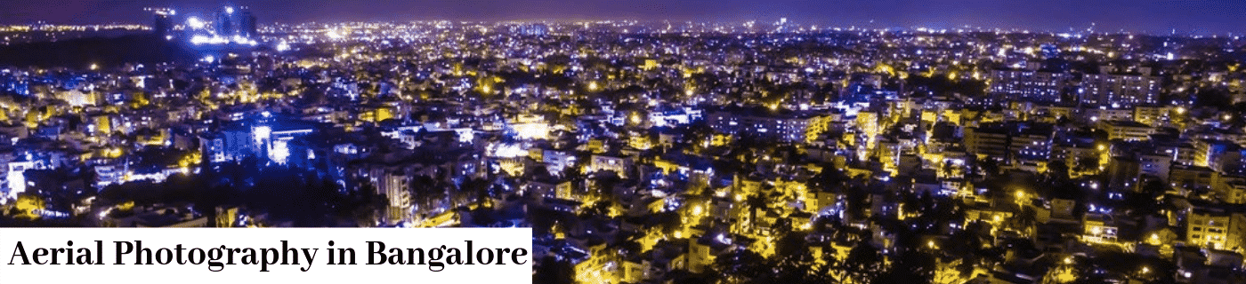 Aerial Photography in Bangalore Aerial Photography in Bangalore